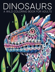 Dinosaurs: A Wild Coloring Book for Adults – paperback Papeterie Bleu|Infant…