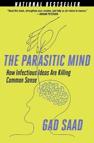 Gad Saad The Parasitic Mind (Paperback)
