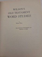 Wilson’s Old Testament Word Studies Unabridged Edition – Sermon Prep, Bible Help