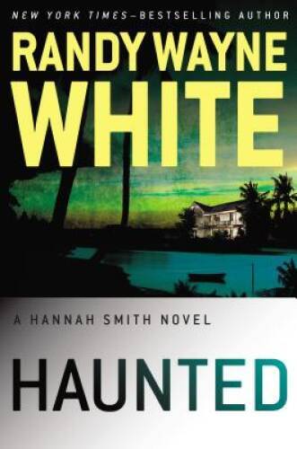 Haunted (A Hannah Smith Novel) – Hardcover By White, Randy Wayne – GOOD