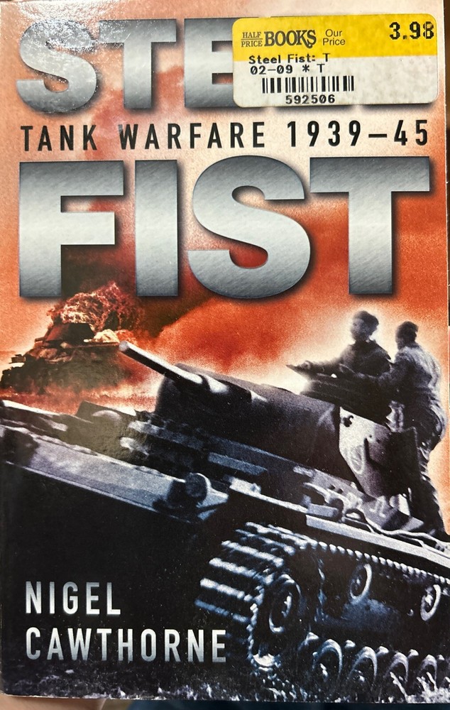 Military Classics Steel Fist By NIGEL CAWTHORNE