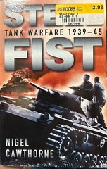 Military Classics Steel Fist By NIGEL CAWTHORNE