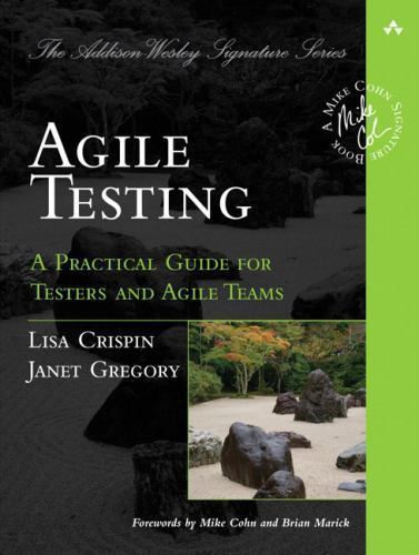 Addison-Wesley Signature Series (Cohn) Ser.: Agile Testing : A Practical…