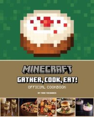 Minecraft: Gather, Cook, Eat! Official Cookbook (Gaming), Theoharis, Tara, 97816