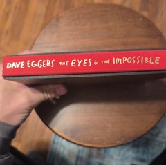 The Eyes & The Impossible Signed By Dave Eggers Wood Bound Book Copy 2023 1st