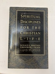 Spiritual Disciplines for the Christian Life Donald S Whitney