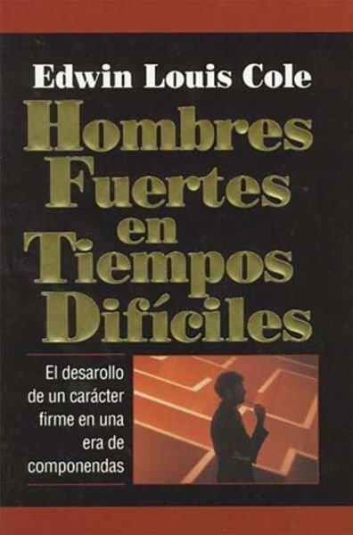 Hombres Fuertes En Tiempos Dif?Ciles