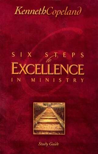 Six Steps to Excellence in Ministry Study Guide by Kenneth Copeland: New