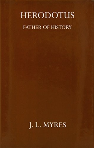 HERODOTUS FATHER OF HISTORY (OXFORD UNIVERSITY PRESS By Jl Myres – Hardcover VG+