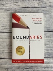 Boundaries : When to Say Yes, How to Say No to Take Control of Your Life by John