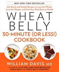 Wheat Belly 30-Minute (Or Less!) Cookbook: 200 Quick and Simple Recipes to L…