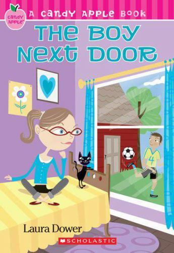 Candy Apple Ser.: The Boy Next Door by Laura Dower (2007, Trade Paperback)