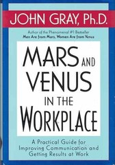 Mars and Venus in the Workplace: A – Hardcover, by Gray John – Very Good x