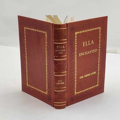 Ella Enchanted: A Newbery Honor Award Winner [PREMIUM LEATHER BOUND]