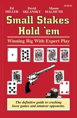 Small Stakes Hold ’em: Winning Big with Expert Play (Small Stakes Poker Game…