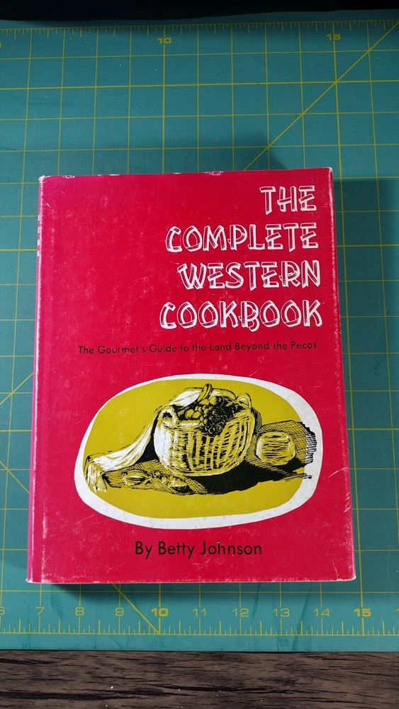The Complete Western Cookbook by Betty Johnson – 1964- 255 pages Vintage Rare