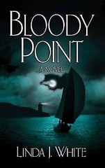 Bloody Point by White, Linda J.