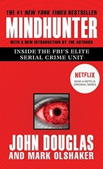 Mindhunter: Inside the FBI’s Elite Serial Crime Unit by Douglas, John E., Olsha