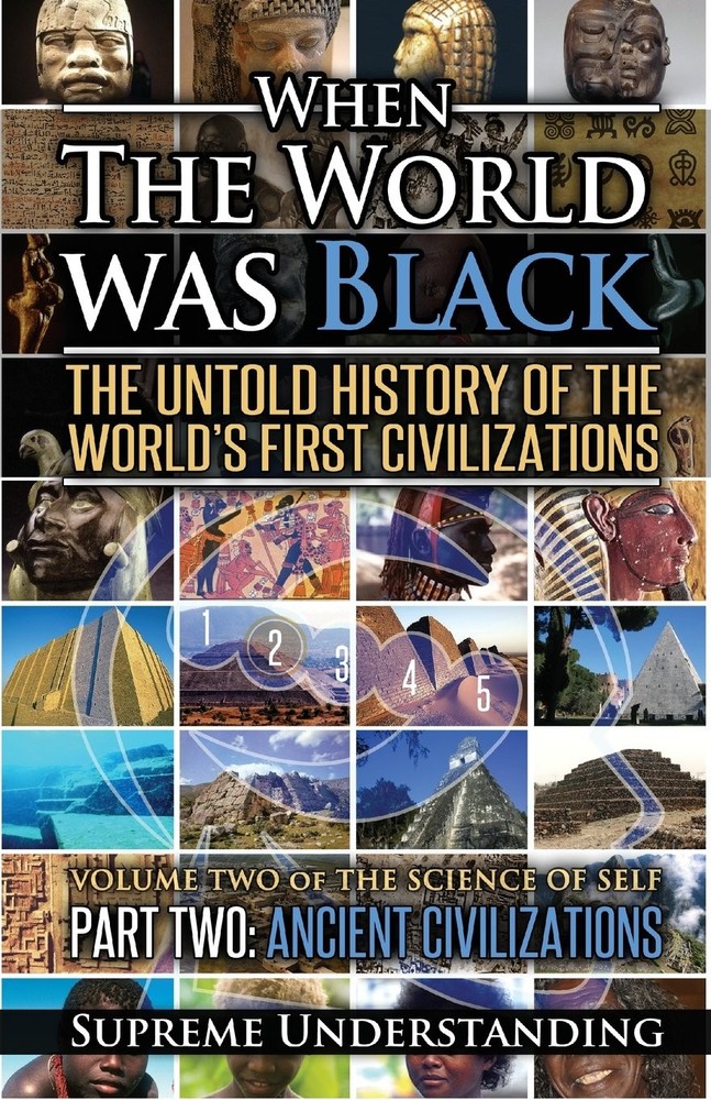 When The World Was Black: The Untold Story of the World’s First Civilization…