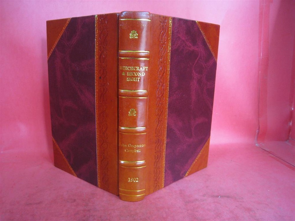 Witchcraft & Second Sight In The Highlands & Islands Of Scotland [Leather Bound]