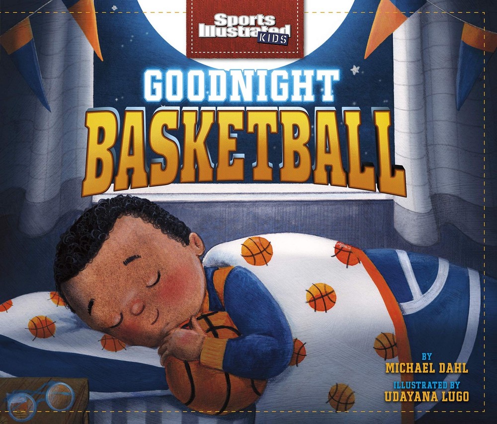 Goodnight Basketball (Sports Illustrated Kids Bedtime Books)