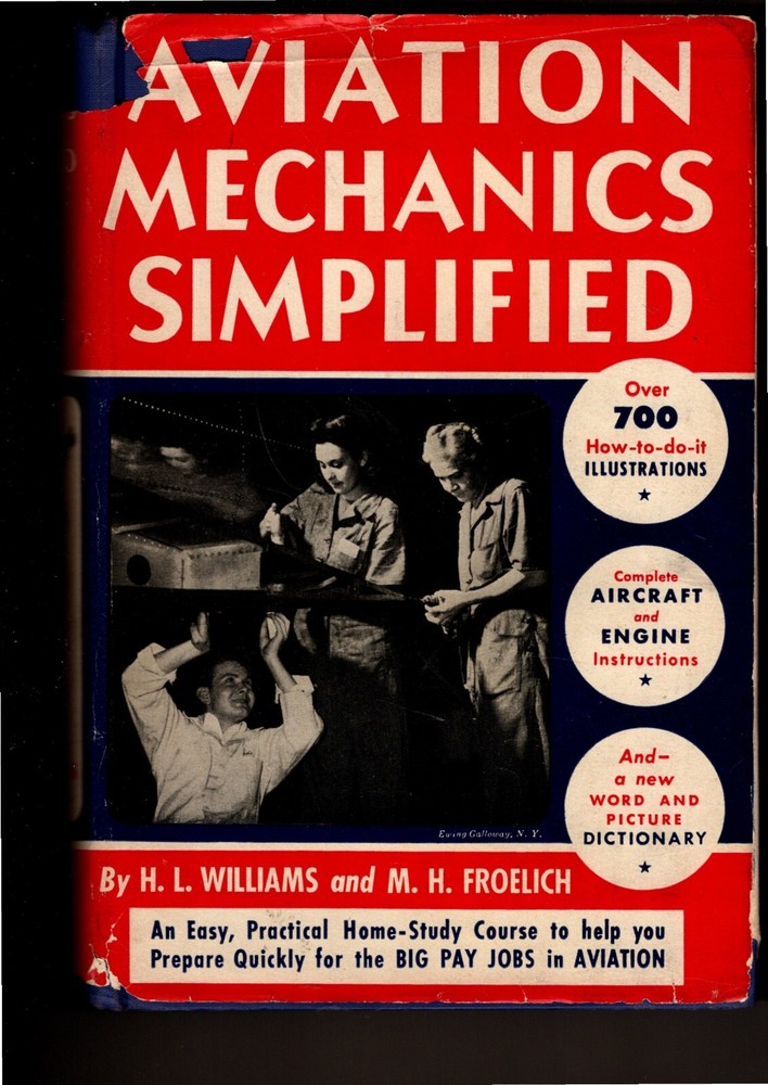 Aviation Mechanics Simplified by Williams & Froelich 1943 HC/DJ 576 pages WWII