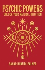 PSYCHIC POWERS : Unlock Your Natural Intuition, HB by Huneidi-Palmer/ New-Sealed