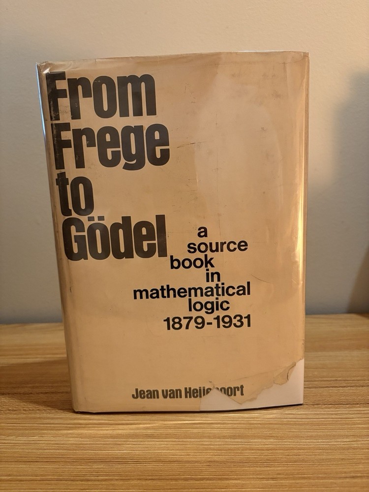 From Frege to Gödel, Source Book in Mathematical Logic, 1879-1931