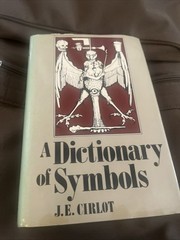 A Dictionary of Symbols J.E. Cirlot 1971 2nd Edition (Mythology Occult More)