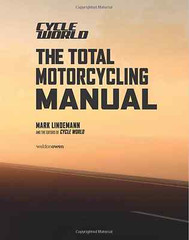 The Total Motorcycling Manual (Cycle World): 291 Skills You Need, MSRP $29.99
