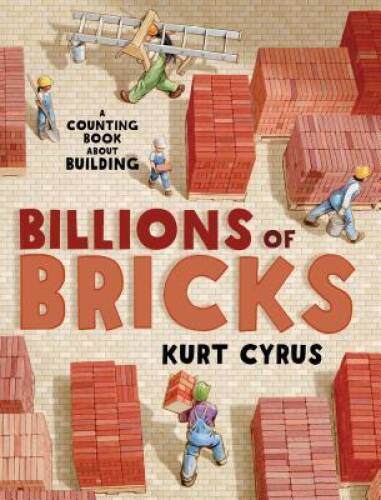 Billions of Bricks: A Counting Book About Building – Hardcover – GOOD