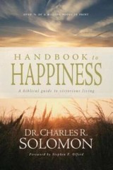 Handbook to Happiness (revision) – Paperback By Solomon, Charles R. – GOOD