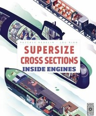 Supersize Cross Sections: Inside Engines Hardcover Pascale Hedeli