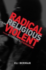 Radical, Religious, and Violent: The New Economics of Terrorism (Mit Press), Ber