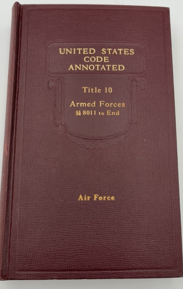 United States Code Annotated Title 10 Armed Forces General Military Law