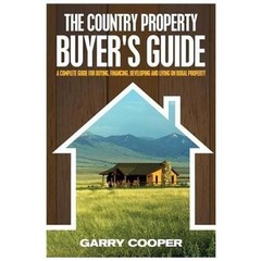The Country Property Buyer’s Guide: A Com- Garry R Cooper, 1482032708, paperback