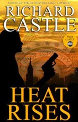 Heat Rises; Nikki Heat – hardcover, Richard Castle, 1401324436