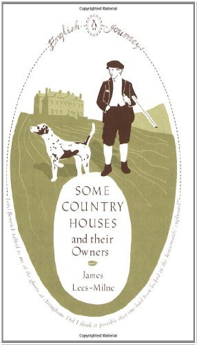 Some Country Houses and Their Owners (English Journeys) By James