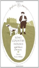 Some Country Houses and Their Owners (English Journeys) By James