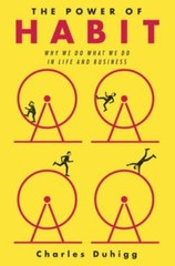 The Power of Habit: Why We Do What We Do in Life and Business by Duhigg, Charles