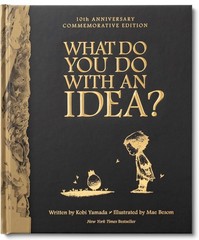 NEW What Do You Do with An Idea 10th Anniversary Edition Kobi Yamada Hardcover