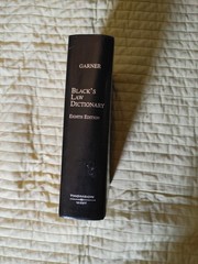 Black’s Law Dictionary, 8th Edition (BLACK’S LAW DICTIONARY (STANDARD EDITIO…