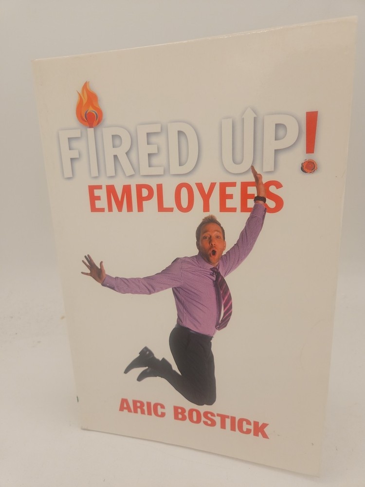 Fired up Employees Trade Paperback Signed Aric Bostick VG Cond C4