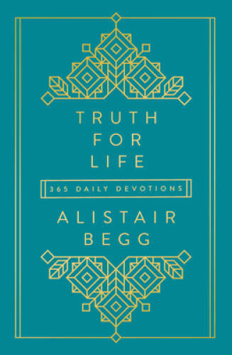 Truth for Life: 365 Daily Devotions – Hardcover By Alistair Begg – GOOD