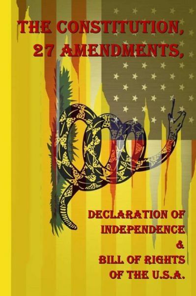 The Constitution, 27 Amendments, Declaration Of Independence & Bill Of Righ…