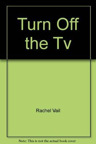 Turn Off the Tv (Mama Rex and T Ser) – Paperback By Vail, Rachel – GOOD