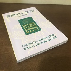 Formula Guide 3rd Edition Golden Flower Chinese Herbs, John Scott, Lorena Monda