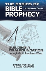 The Basics of Bible Prophecy: Building a Firm Foundation through God’s Proph…