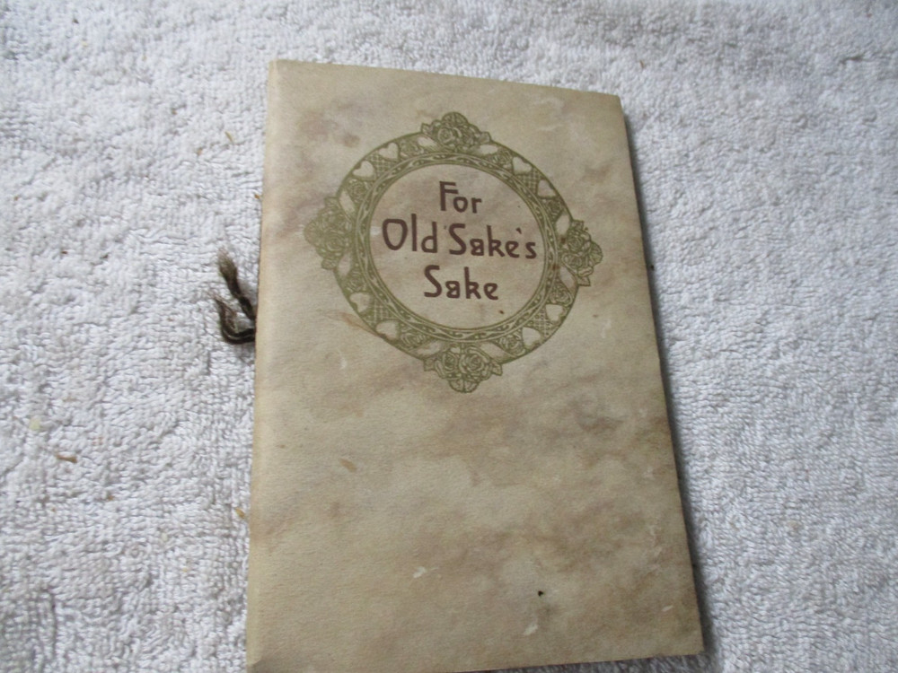 Antique 1912 For Old Sake’s Sake soft cover book 5 pages