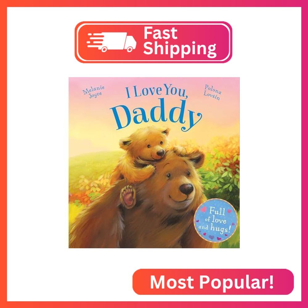 I Love You, Daddy: Full of love and hugs!